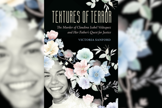 The cover of “Textures of Terror: The Murder of Claudina Isabel Velásquez and Her Father’s Quest for Justice." (University of California Press, 2023)