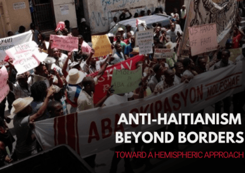 “If we Fall, Others Will Follow”: Organizing to Combat Anti-Haitianism Tomorrow and Beyond